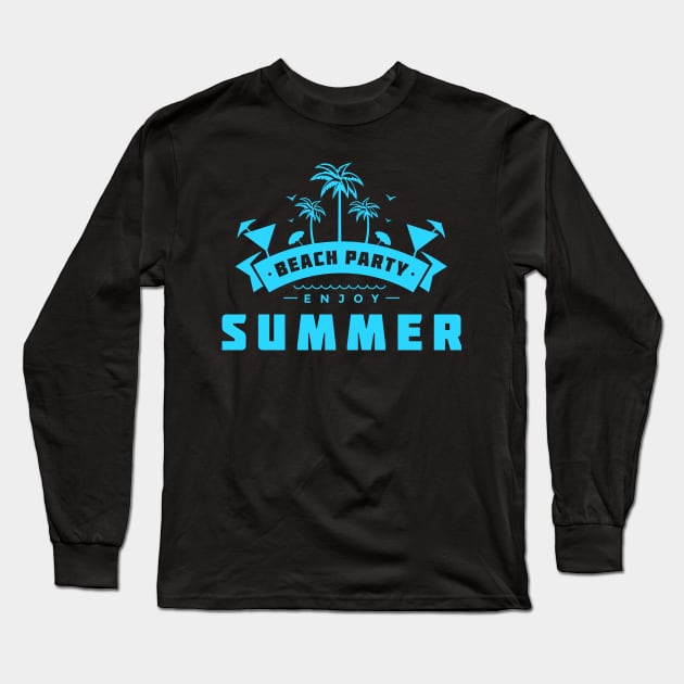 Beach party ☀ Enjoy Summer ☀ Long Sleeve T-Shirt by Naumovski